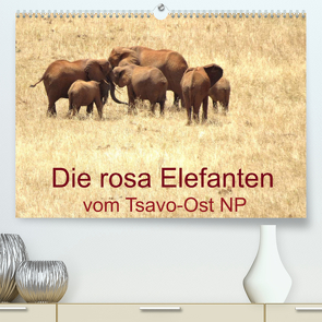 Die rosa Elefanten vom Tsavo-Ost NP (Premium, hochwertiger DIN A2 Wandkalender 2022, Kunstdruck in Hochglanz) von Dürr,  Brigitte