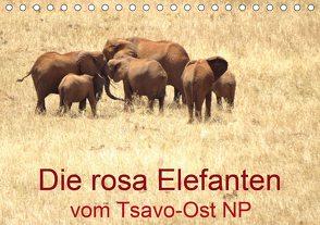 Die rosa Elefanten vom Tsavo-Ost NP (Tischkalender 2021 DIN A5 quer) von Dürr,  Brigitte