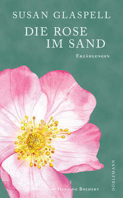 Die Rose im Sand von Bochert,  Henning, Glaspell,  Susan