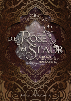 Die Rose im Staub von Skitschak,  Sarah