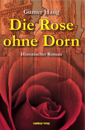 Die Rose ohne Dorn von Haug,  Gunter