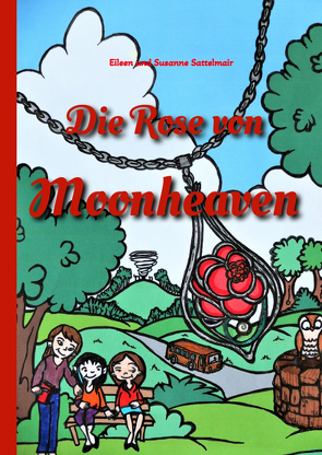 Die Rose von Moonheaven von Sattelmair,  Eileen, Sattelmair,  Susanne