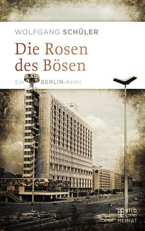 Die Rosen des Bösen von Schüler,  Wolfgang