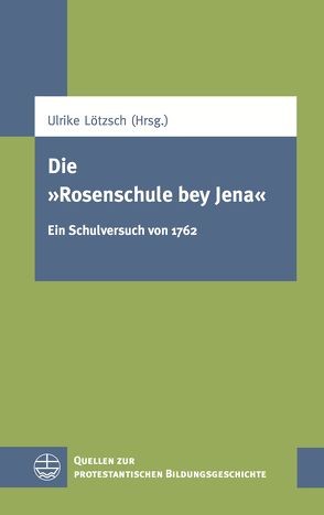 Die „Rosenschule bey Jena“ von Lötzsch,  Ulrike