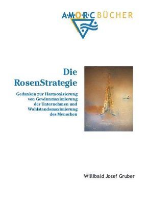 Die Rosenstrategie von Gruber,  Willibald J, Neff,  Maximilian