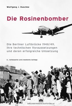 Die Rosinenbomber von Huschke,  Wolfgang J