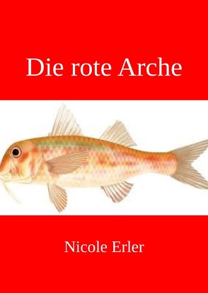 Die rote Arche von Erler,  Nicole