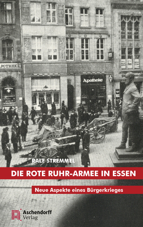 Die rote Ruhr-Armee in Essen von Stremmel,  Ralf
