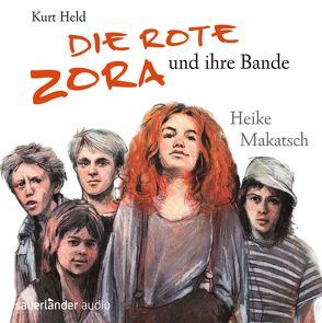 Die Rote Zora und ihre Bande von Held,  Kurt, Kauffels,  Dirk, Lorenz,  Karin, Makatsch,  Heike, Treyz,  Jürgen