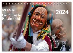 Die Rottweiler Fastnacht (Tischkalender 2024 DIN A5 quer), CALVENDO Monatskalender von Siegele,  Ralf