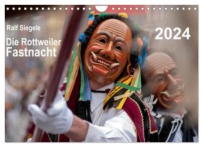 Die Rottweiler Fastnacht (Wandkalender 2024 DIN A4 quer), CALVENDO Monatskalender von Siegele,  Ralf