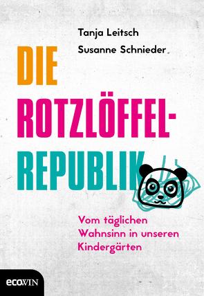 Die Rotzlöffel-Republik von Leitsch,  Tanja, Schnieder,  Susanne, Tergast,  Carsten