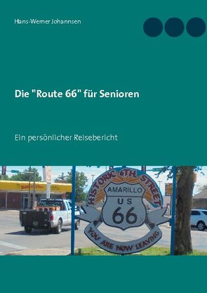 Die „Route 66“ für Senioren von Johannsen,  Hans-Werner