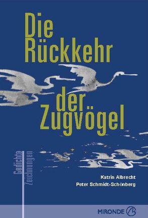 Die Rückkehr der Zugvögel von Albrecht,  Katrin, Schmidt-Schönberg,  Peter