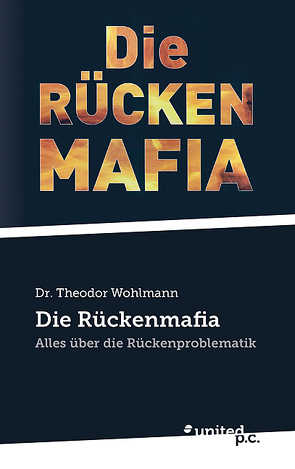 Die Rückenmafia von Wohlmann,  Dr. Theodor
