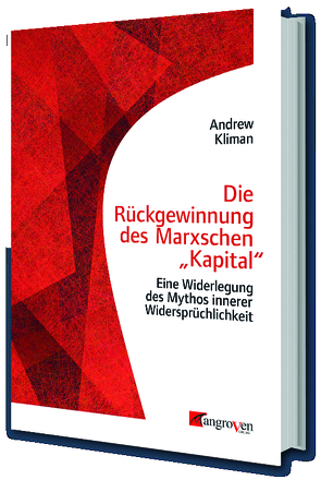 Die Rückgewinnung des Marxschen „Kapital“ von Kliman,  Andrew