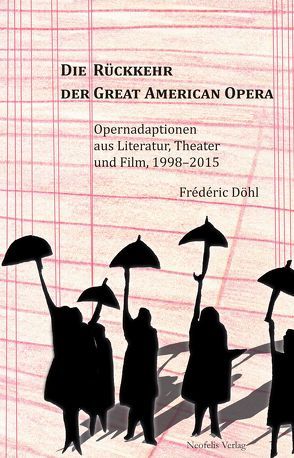 Die Rückkehr der Great American Opera von Döhl,  Frédéric