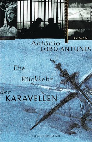 Die Rückkehr der Karavellen von Lobo Antunes,  António, Meyer-Minnemann,  Maralde