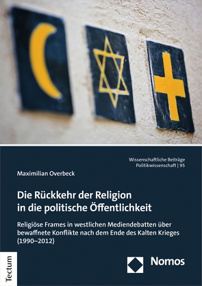 Die Rückkehr der Religion in die politische Öffentlichkeit von Overbeck,  Maximilian