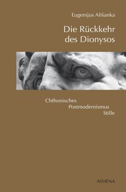 Die Rückkehr des Dionysos von Alisanka,  Eugenijus, Berthel,  Klaus;Roduner,  Markus