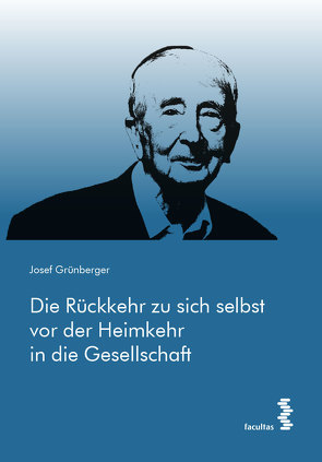 Die Rückkehr zu sich selbst vor der Heimkehr in die Gesellschaft von Grünberger,  Josef