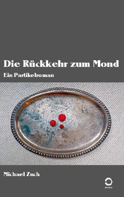 Die Rückkehr zum Mond von Zuch,  Michael