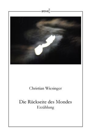 Die Rückseite des Mondes von Wiesinger,  Christian