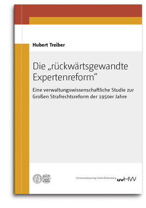 Die „rückwärtsgewandte Expertenreform“ von Treiber,  Hubert