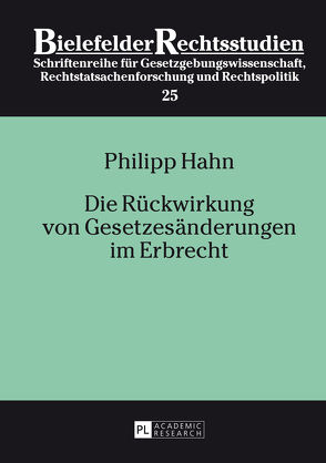 Die Rückwirkung von Gesetzesänderungen im Erbrecht von Hahn,  Philipp