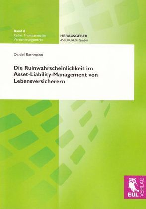 Die Ruinwahrscheinlichkeit im Asset-Liability-Management von Lebensversicherern von Rathmann,  Daniel