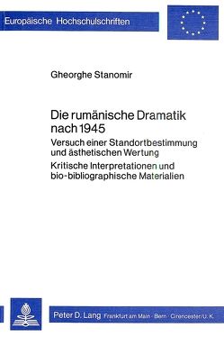 Die rumänische Dramatik nach 1945 von Stanomir,  Gheorghe