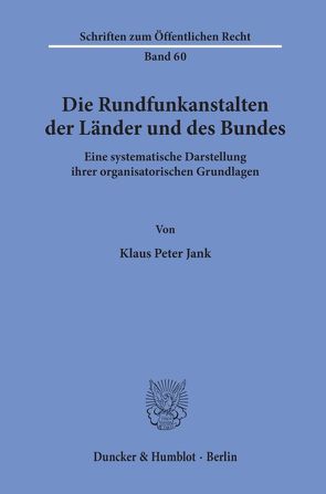 Die Rundfunkanstalten der Länder und des Bundes. von Jank,  Klaus Peter