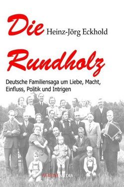 Die Rundholz von Heinz-Jörg Eckhold,  Heinz-Jörg