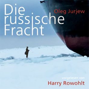 Die russische Fracht von Jurjew,  Oleg, Rowohlt,  Harry