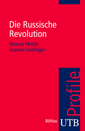 Die Russische Revolution von Leidinger,  Hannes, Moritz,  Verena