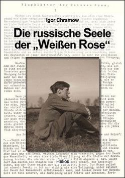 Die russische Seele der „Weißen Rose“ von Chramow,  Igor