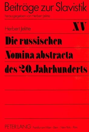 Die russischen Nomina abstracta des 20. Jahrhunderts von Jelitte,  Christel