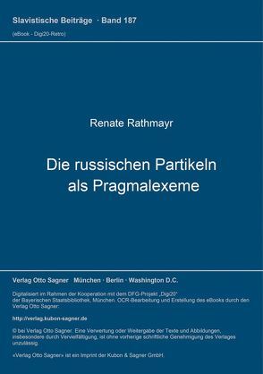 Die russischen Partikeln als Pragmalexeme von Rathmayr,  Renate