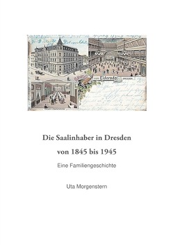 Die Saalinhaber in Dresden von 1845 bis 1945. von Morgenstern,  Uta