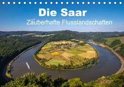 Die Saar – Zauberhafte Flusslandschaften (Tischkalender 2021 DIN A5 quer) von Guthörl,  Werner