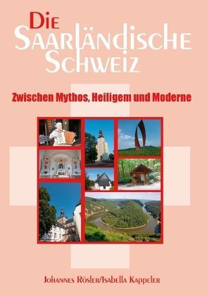 Die Saarländische Schweiz von Kappeler,  Isabella, Rösler,  Johannes