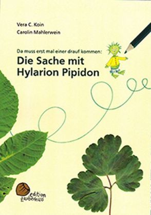 Die Sache mit Hylarion Pipidon von Koin,  Vera C., Mahlerwein,  Carolin