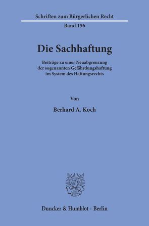 Die Sachhaftung. von Koch,  Bernhard A.