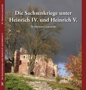 Die Sachsenkriege unter Heinrich IV. und Heinrich V. von Lauenroth,  Hartmut