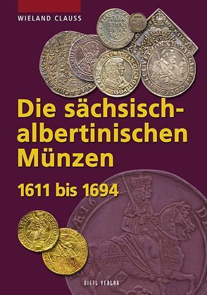 Die sächsisch-albertinischen Münzen von Kahnt,  Helmut, Wieland,  Clauss