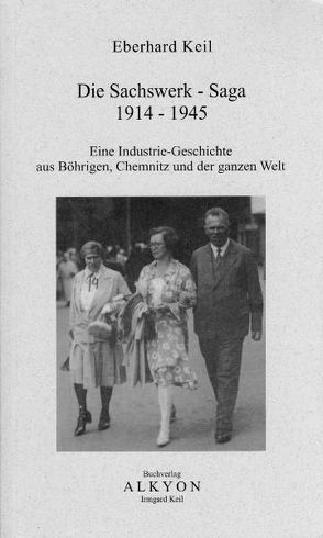 Die Sachswerk-Saga 1914-1945 von Keil,  Eberhard