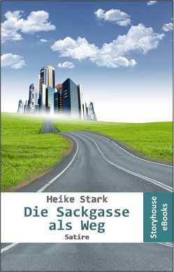 Die Sackgasse als Weg von Stark,  Heike