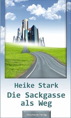 Die Sackgasse als Weg von Stark,  Heike