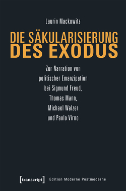 Die Säkularisierung des Exodus von Mackowitz,  Laurin