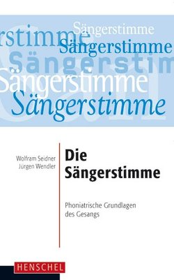 Die Sängerstimme von Seidner,  Wolfram, Wendler,  Jürgen